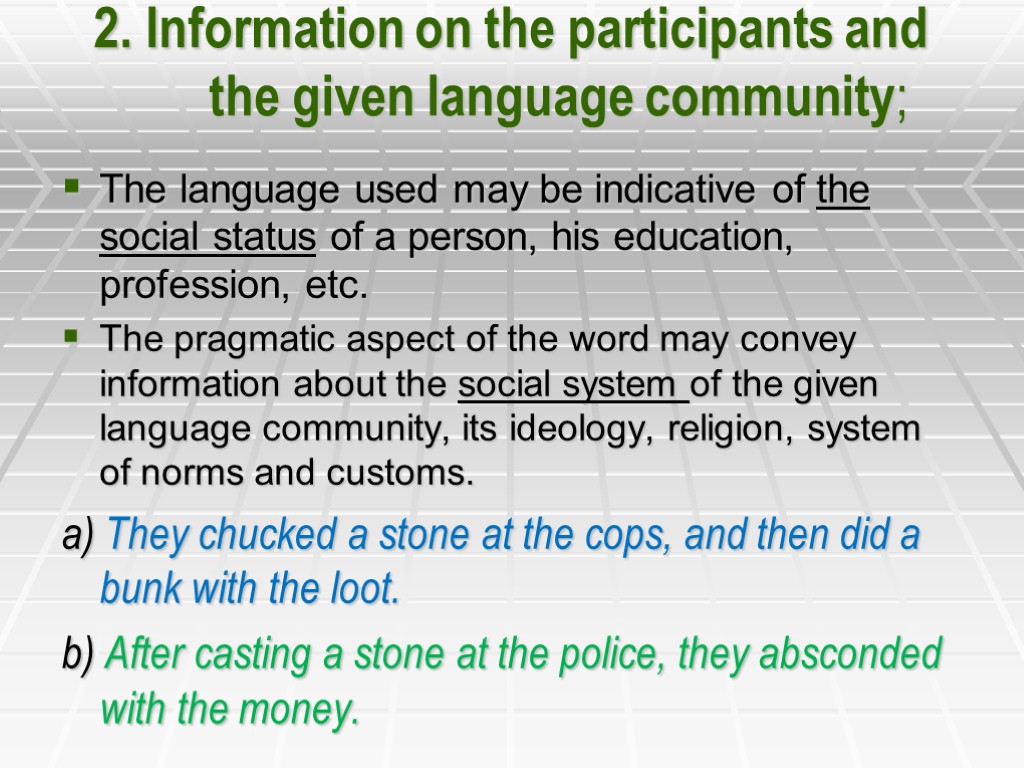 2. Information on the participants and the given language community; The language used may